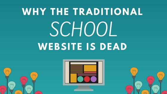 Why The Traditional School Website Is Dead